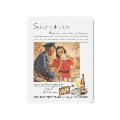 Sealed with a Kiss, Schlitz advt, 1944 (Magazine Illustration) Refrigerator Magnet-4" x 4"-The Sticker Space