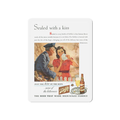 Sealed with a Kiss, Schlitz advt, 1944 (Magazine Illustration) Refrigerator Magnet-6 × 6"-The Sticker Space