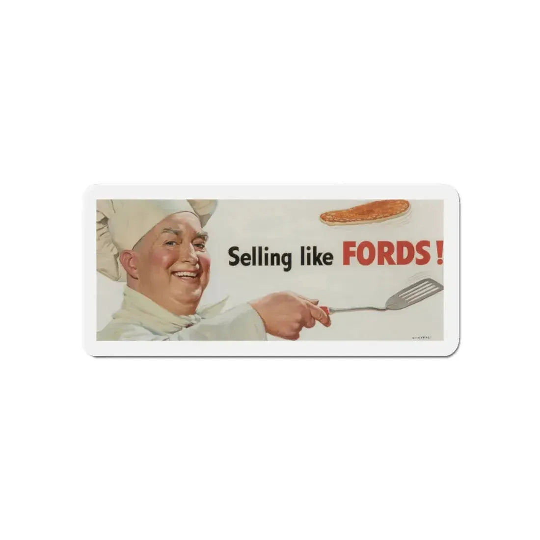 Selling Like FORDS!, Ford Motor Company billboard illustration (Magazine Illustration) Refrigerator Magnet 6 Inch Die-Cut - The Sticker Space