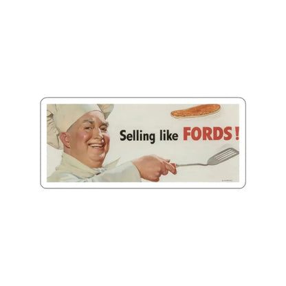 Selling Like FORDS!, Ford Motor Company billboard illustration (Magazine Illustration) STICKER Vinyl Die-Cut Decal White Die-Cut 4 Inch - The Sticker Space
