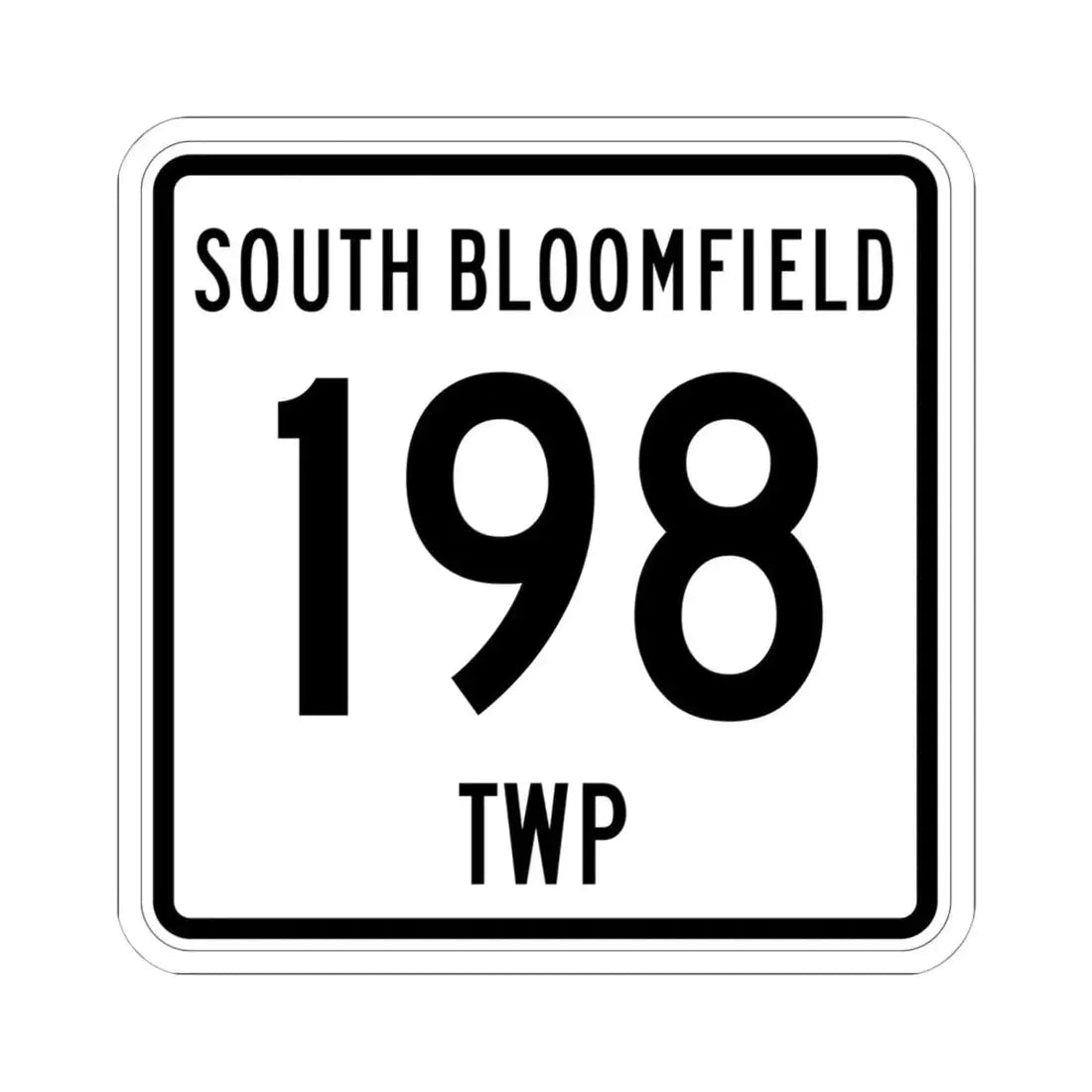 South Bloomfield Township Route 198 Morrow County Ohio (Ohio) (Road Sign) STICKER Vinyl Kiss-Cut Decal 6 Inch White - The Sticker Space