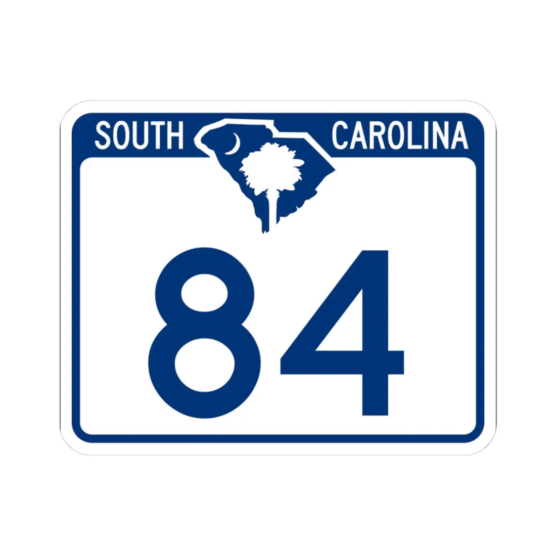 South Carolina 84 (South Carolina) (Road Sign) STICKER Vinyl Kiss-Cut Decal 3 Inch White - The Sticker Space