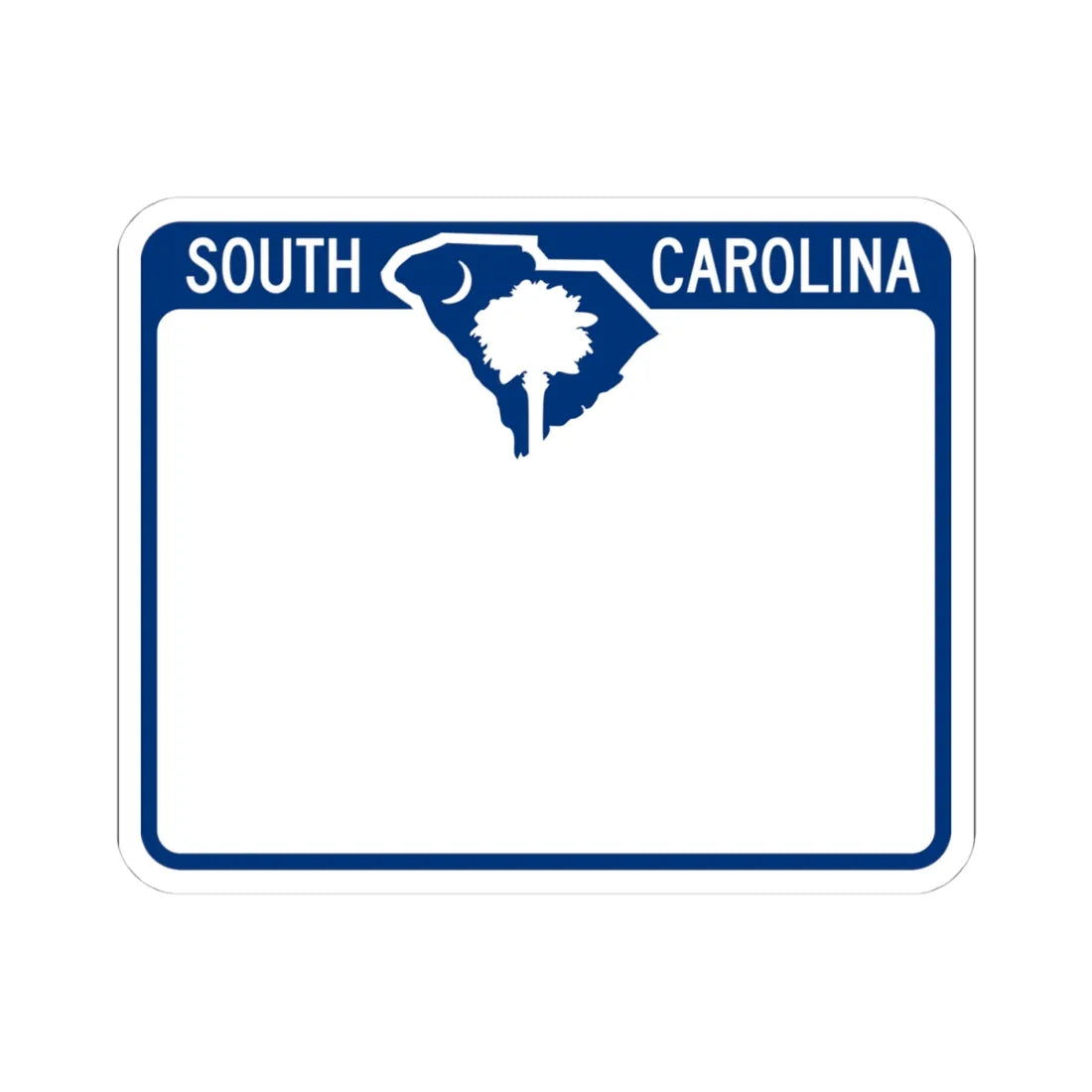 South Carolina blank (South Carolina) (Road Sign) STICKER Vinyl Kiss-Cut Decal 4 Inch White - The Sticker Space