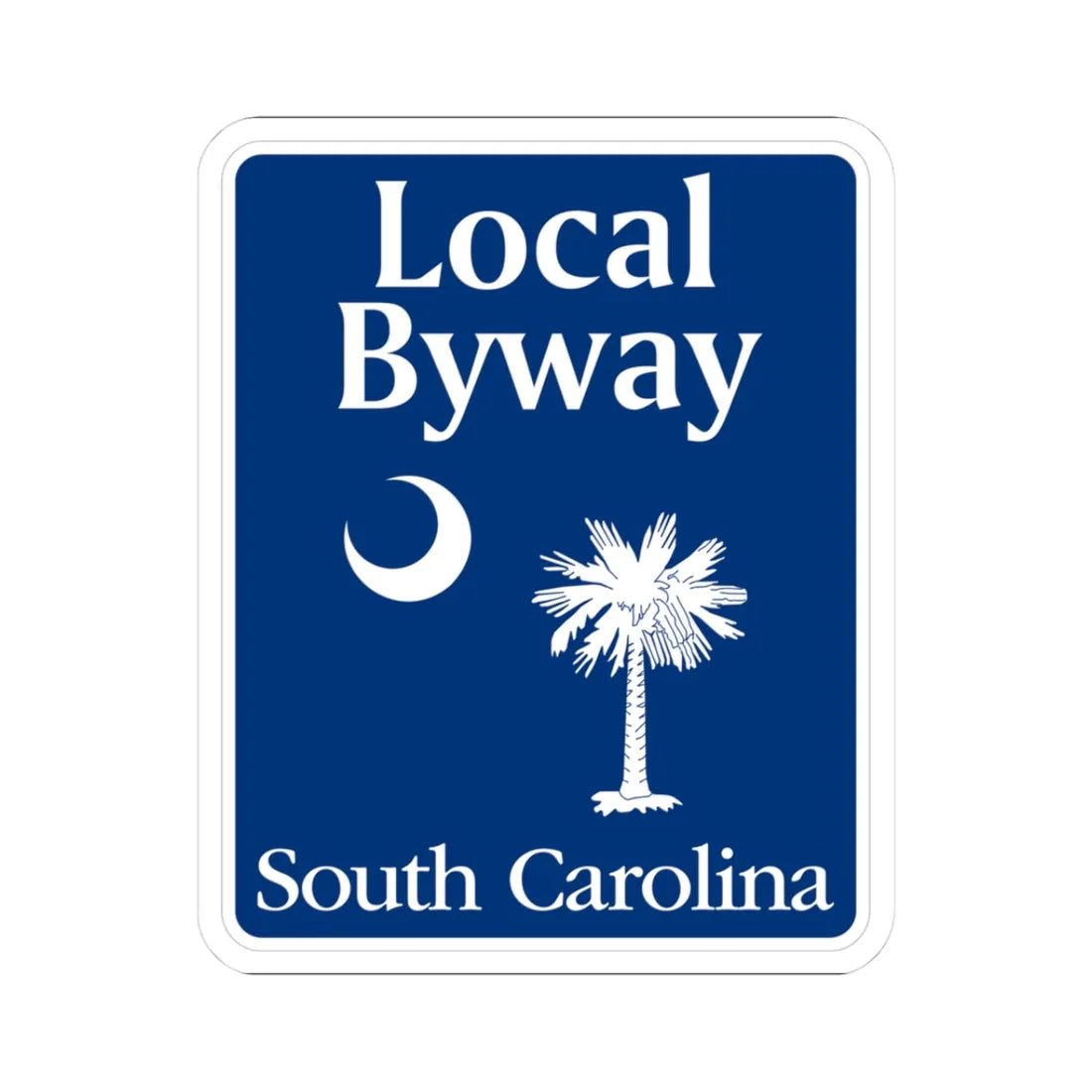 South Carolina Local Byway (South Carolina) (Road Sign) STICKER Vinyl Kiss-Cut Decal 3 Inch White - The Sticker Space