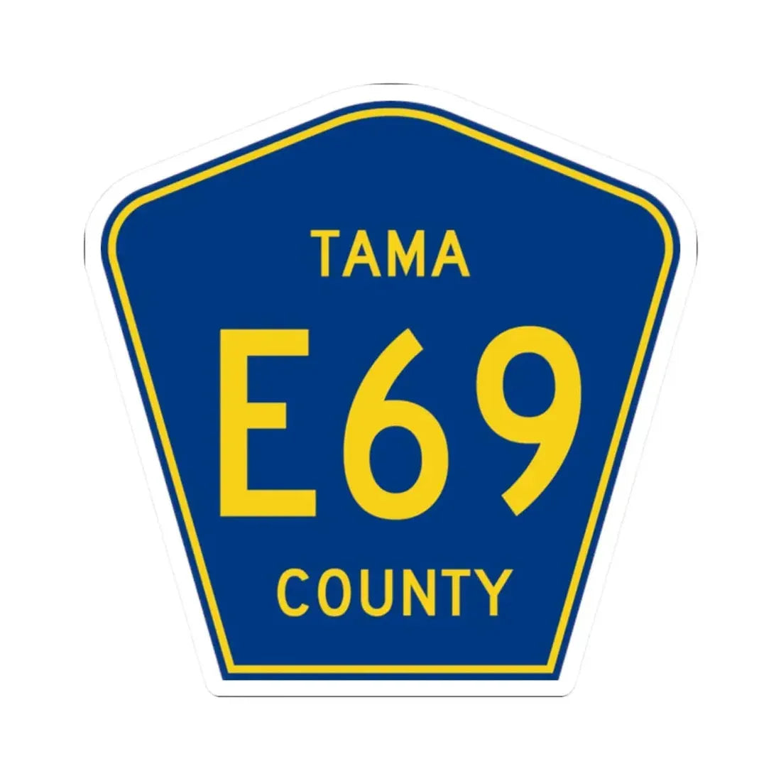 Tama County Route E69 IA (Iowa) (Road Sign) STICKER Vinyl Kiss-Cut Decal 2 Inch White - The Sticker Space