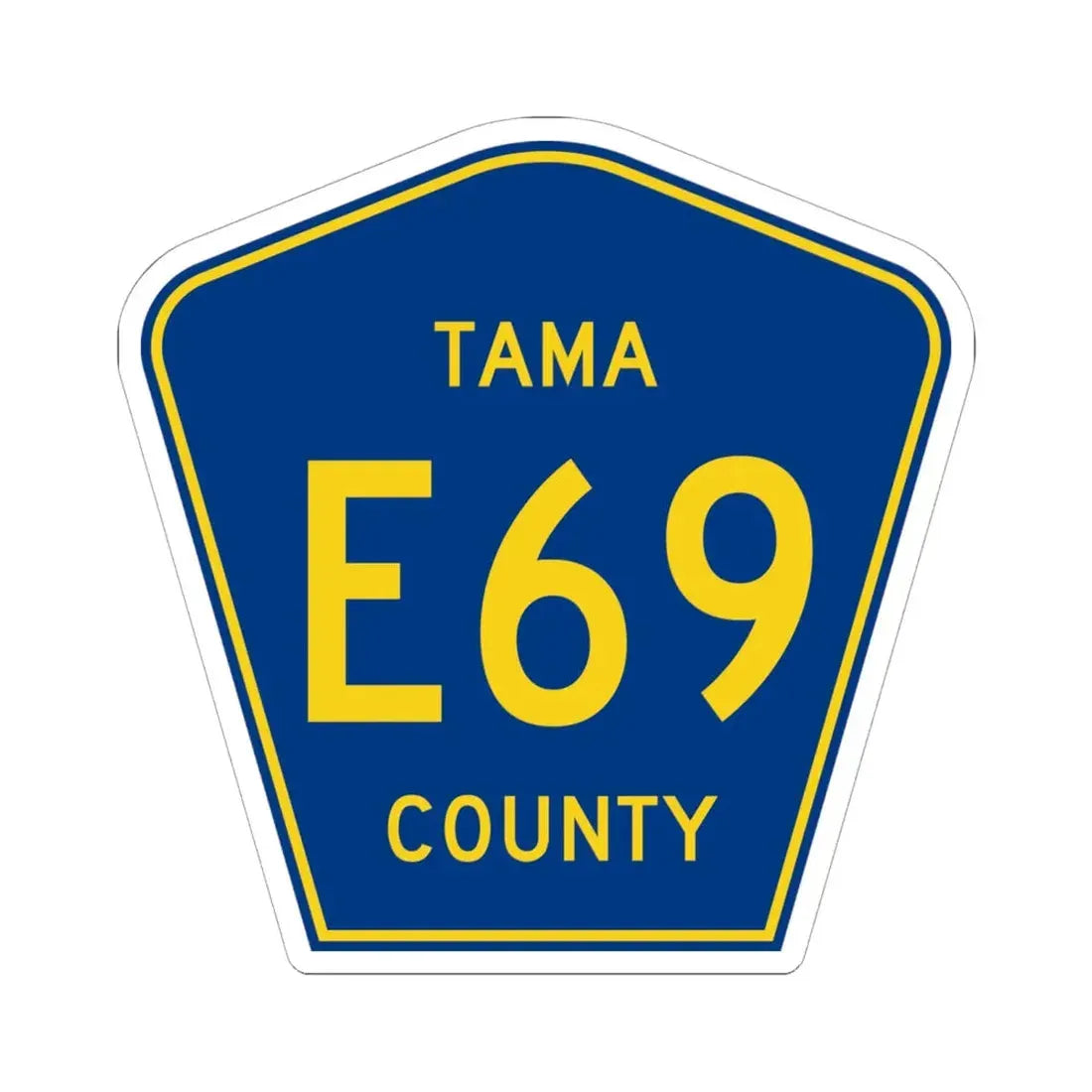 Tama County Route E69 IA (Iowa) (Road Sign) STICKER Vinyl Kiss-Cut Decal 6 Inch White - The Sticker Space