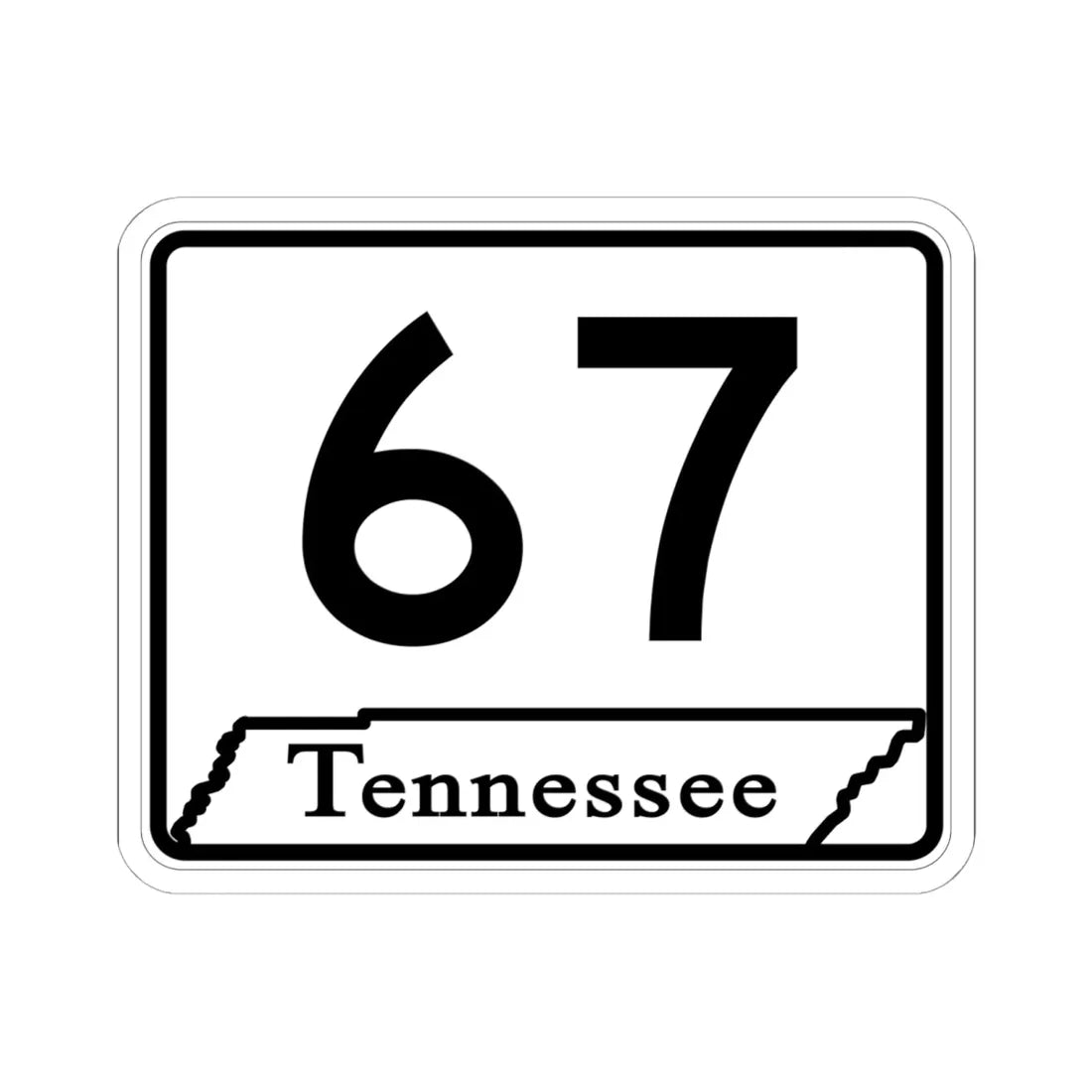 Tennessee 67 (Tennessee) (Road Sign) STICKER Vinyl Kiss-Cut Decal 6 Inch White - The Sticker Space