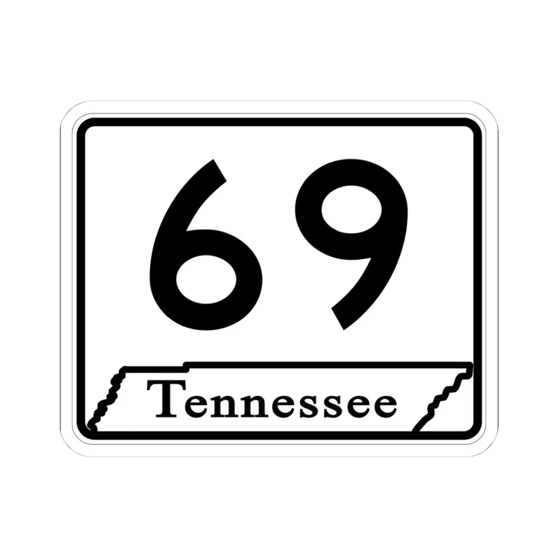 Tennessee 69 (Tennessee) (Road Sign) STICKER Vinyl Kiss-Cut Decal 4 Inch White - The Sticker Space