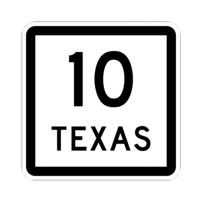 Texas 10 (Texas) (Road Sign) STICKER Vinyl Kiss-Cut Decal 4 Inch White - The Sticker Space