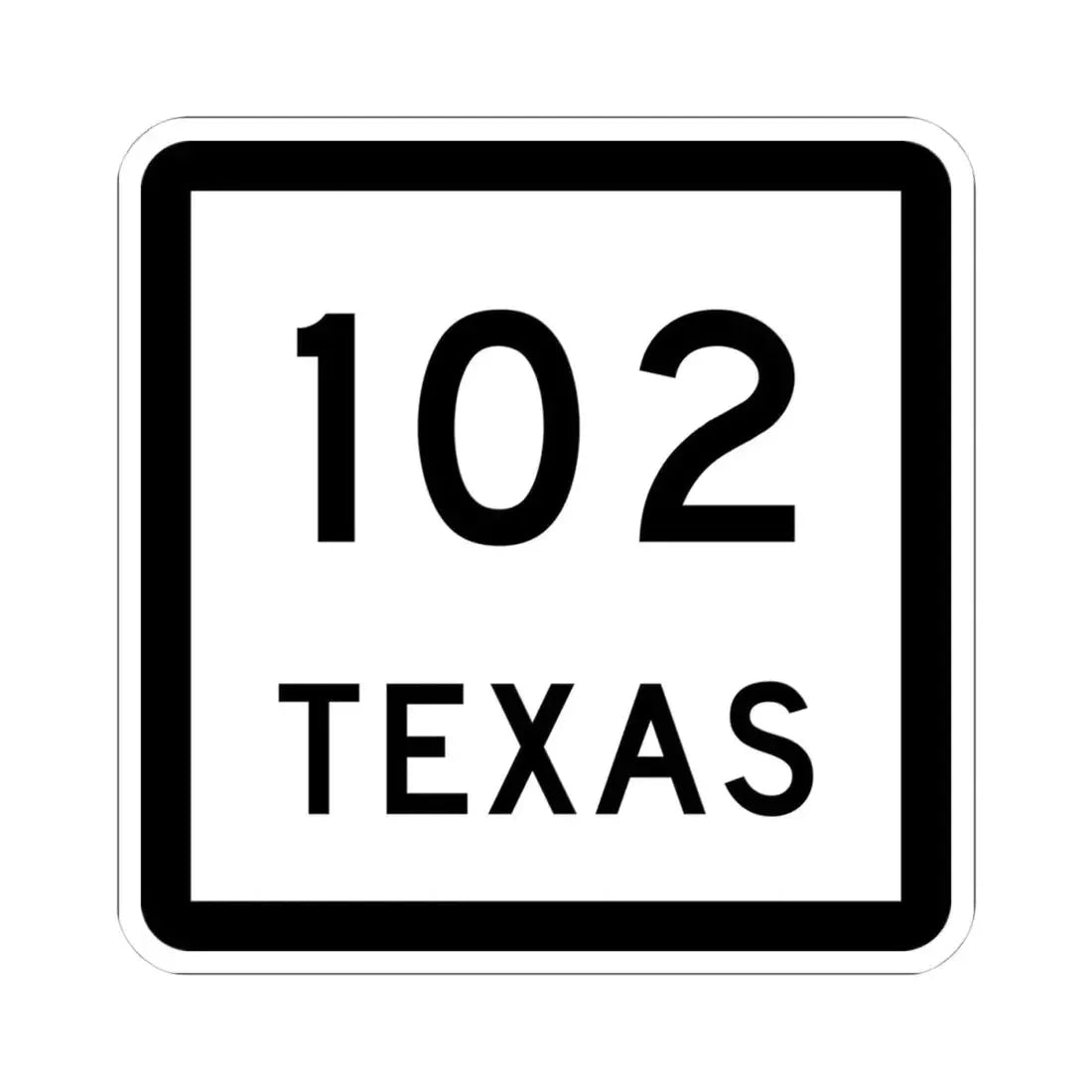 Texas 102 (Texas) (Road Sign) STICKER Vinyl Kiss-Cut Decal 4 Inch White - The Sticker Space