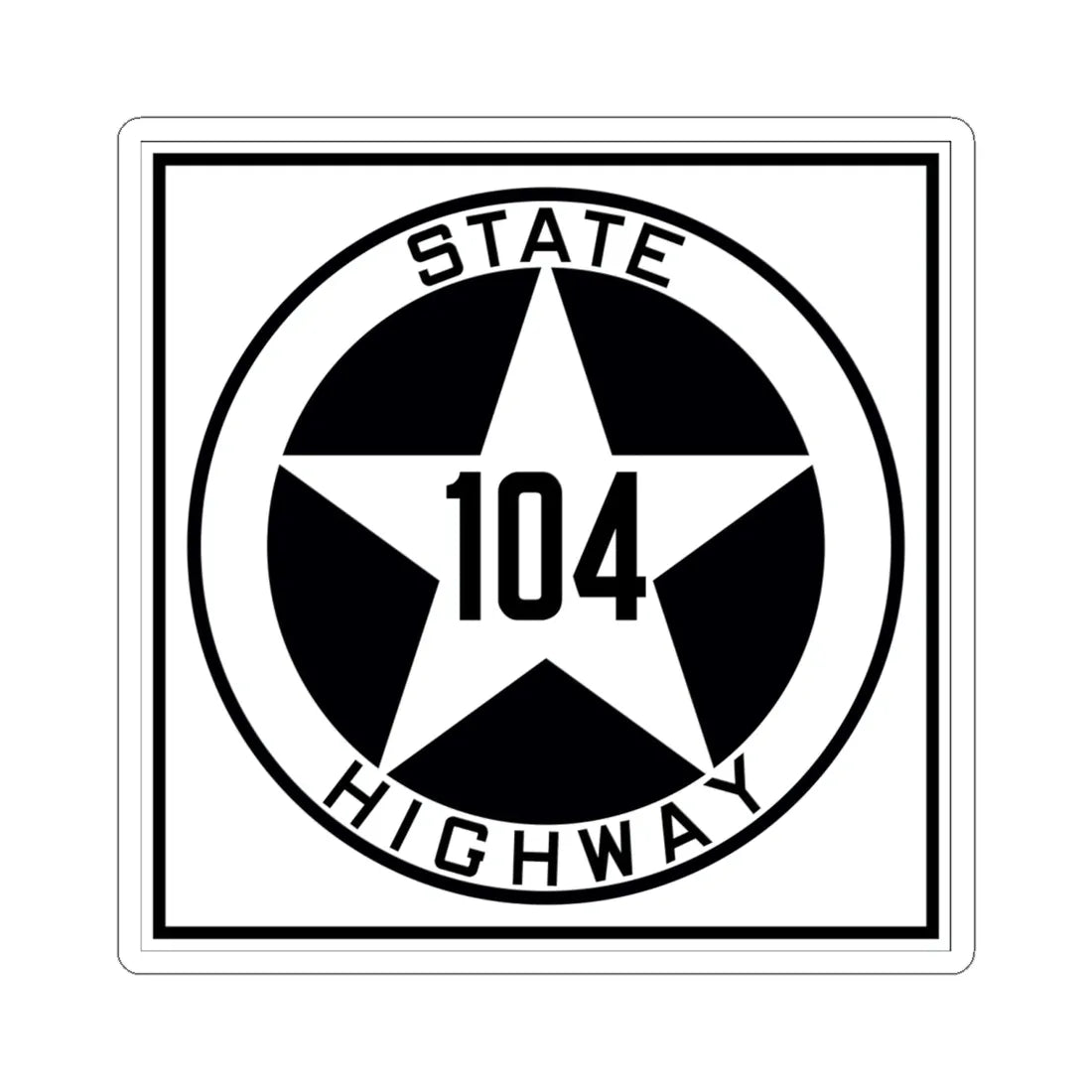 Texas 104 1917 (Texas) (Road Sign) STICKER Vinyl Kiss-Cut Decal 6 Inch White - The Sticker Space