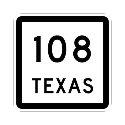 Texas 108 (Texas) (Road Sign) STICKER Vinyl Kiss-Cut Decal 2 Inch White - The Sticker Space