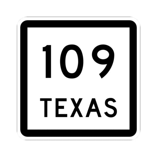 Texas 109 (Texas) (Road Sign) STICKER Vinyl Kiss-Cut Decal 2 Inch White - The Sticker Space