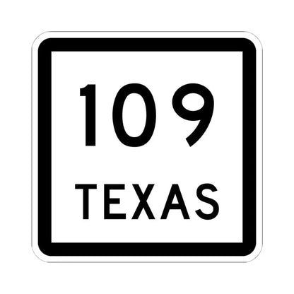 Texas 109 (Texas) (Road Sign) STICKER Vinyl Kiss-Cut Decal 6 Inch White - The Sticker Space
