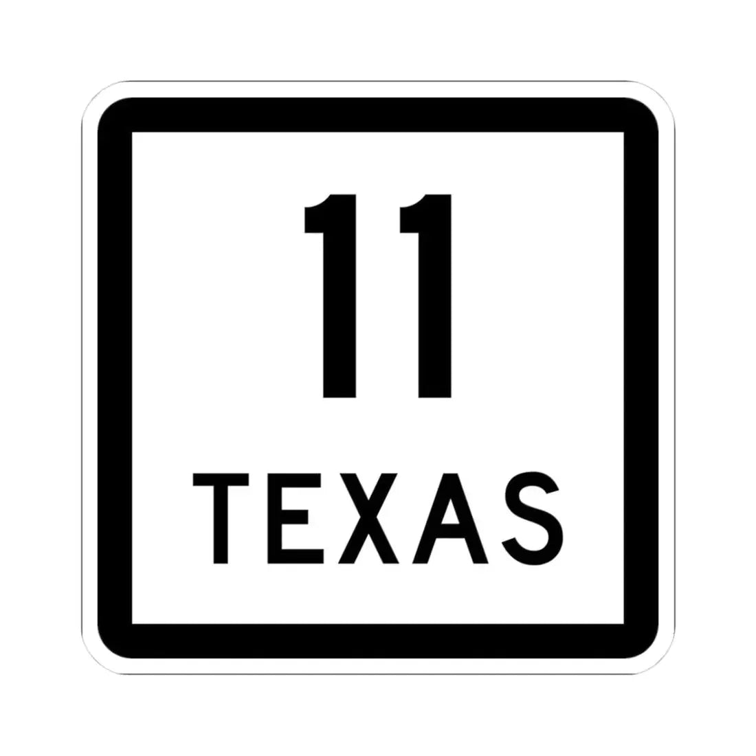 Texas 11 (Texas) (Road Sign) STICKER Vinyl Kiss-Cut Decal 3 Inch White - The Sticker Space