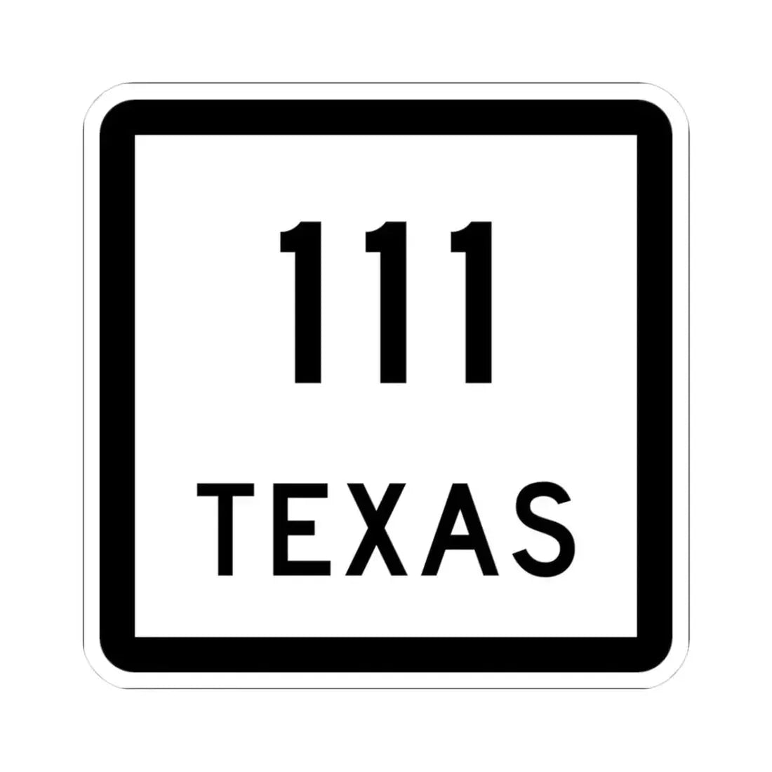 Texas 111 (Texas) (Road Sign) STICKER Vinyl Kiss-Cut Decal 3 Inch White - The Sticker Space