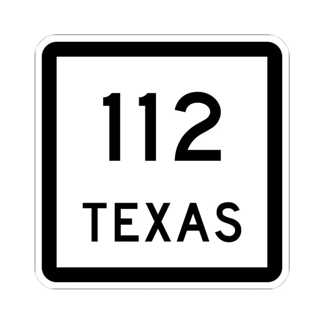 Texas 112 (Texas) (Road Sign) STICKER Vinyl Kiss-Cut Decal 4 Inch White - The Sticker Space