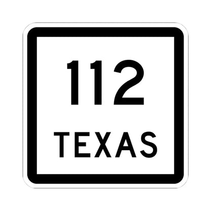 Texas 112 (Texas) (Road Sign) STICKER Vinyl Kiss-Cut Decal 4 Inch White - The Sticker Space