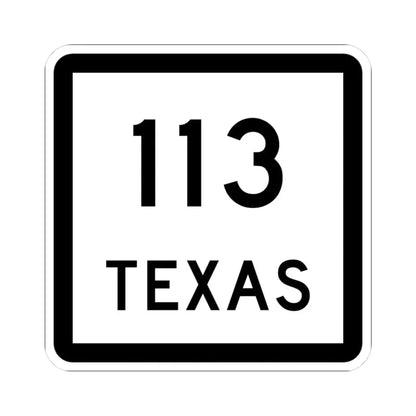 Texas 113 (Texas) (Road Sign) STICKER Vinyl Kiss-Cut Decal 3 Inch White - The Sticker Space