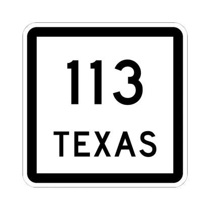 Texas 113 (Texas) (Road Sign) STICKER Vinyl Kiss-Cut Decal 6 Inch White - The Sticker Space