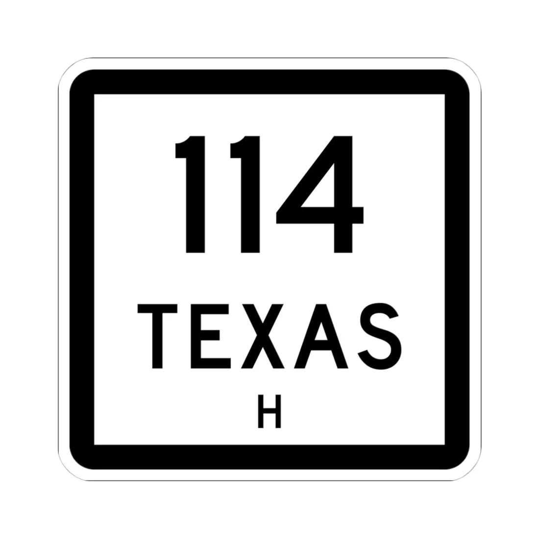 Texas 114-H (Texas) (Road Sign) STICKER Vinyl Kiss-Cut Decal 4 Inch White - The Sticker Space