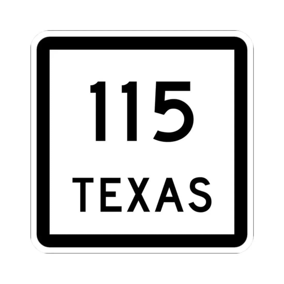 Texas 115 (Texas) (Road Sign) STICKER Vinyl Kiss-Cut Decal 2 Inch White - The Sticker Space
