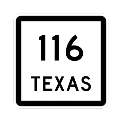 Texas 116 (Texas) (Road Sign) STICKER Vinyl Kiss-Cut Decal 2 Inch White - The Sticker Space