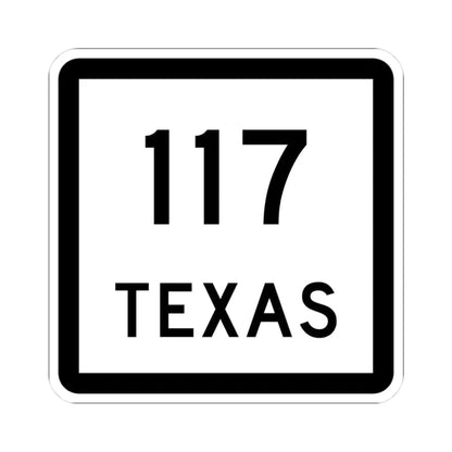 Texas 117 (Texas) (Road Sign) STICKER Vinyl Kiss-Cut Decal 3 Inch White - The Sticker Space