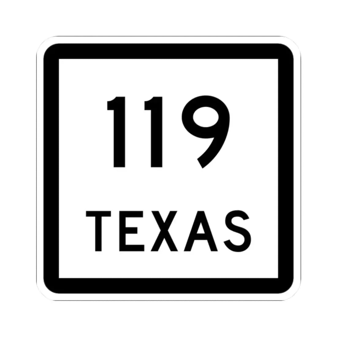 Texas 119 (Texas) (Road Sign) STICKER Vinyl Kiss-Cut Decal 2 Inch White - The Sticker Space