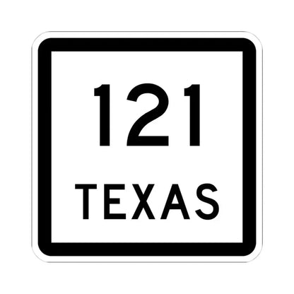 Texas 121 (Texas) (Road Sign) STICKER Vinyl Kiss-Cut Decal 4 Inch White - The Sticker Space