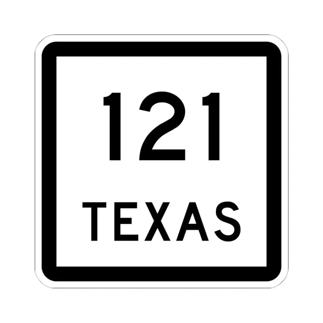 Texas 121 (Texas) (Road Sign) STICKER Vinyl Kiss-Cut Decal 6 Inch White - The Sticker Space