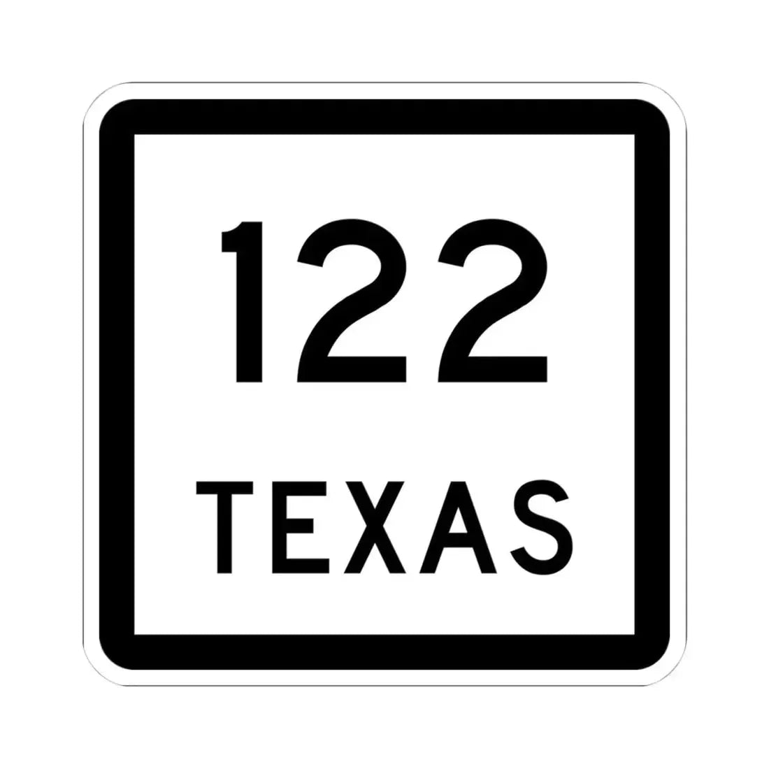 Texas 122 (Texas) (Road Sign) STICKER Vinyl Kiss-Cut Decal 4 Inch White - The Sticker Space