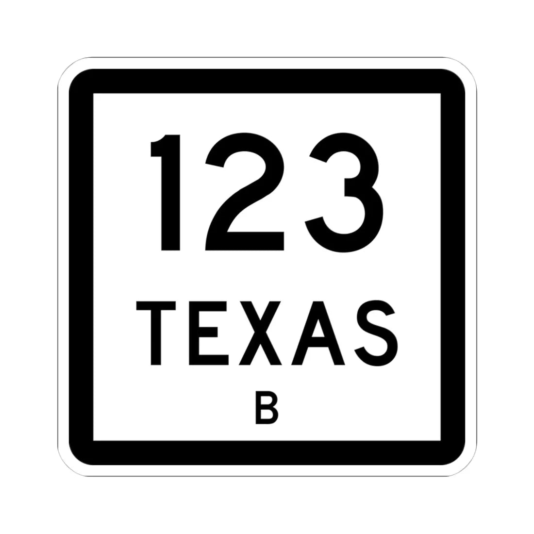 Texas 123-B (Texas) (Road Sign) STICKER Vinyl Kiss-Cut Decal 4 Inch White - The Sticker Space