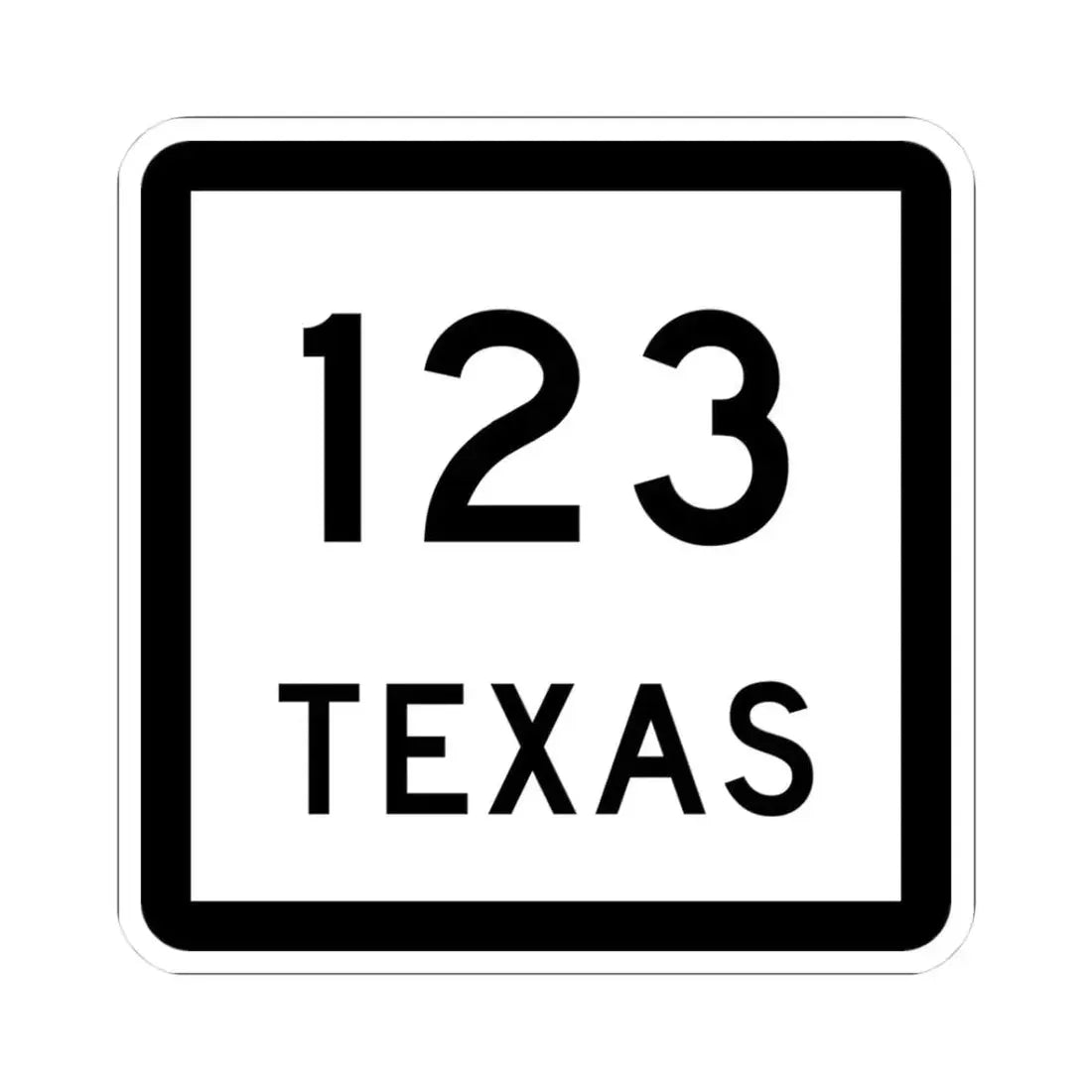 Texas 123 (Texas) (Road Sign) STICKER Vinyl Kiss-Cut Decal 3 Inch White - The Sticker Space