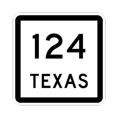 Texas 124 (Texas) (Road Sign) STICKER Vinyl Kiss-Cut Decal 4 Inch White - The Sticker Space