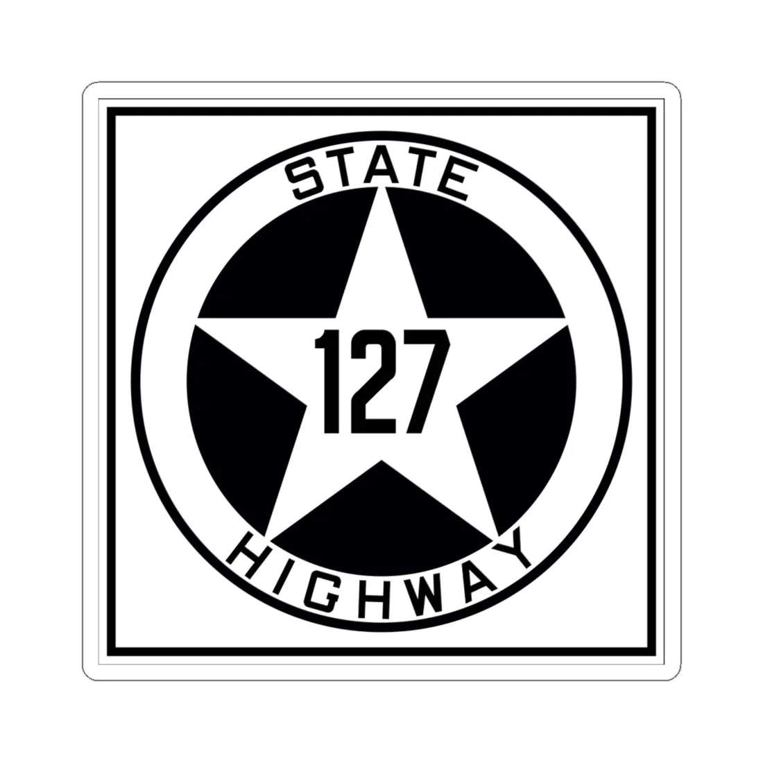 Texas 127 1917 (Texas) (Road Sign) STICKER Vinyl Kiss-Cut Decal 6 Inch White - The Sticker Space