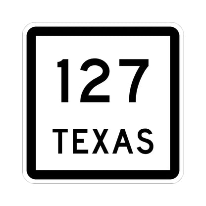 Texas 127 (Texas) (Road Sign) STICKER Vinyl Kiss-Cut Decal 4 Inch White - The Sticker Space
