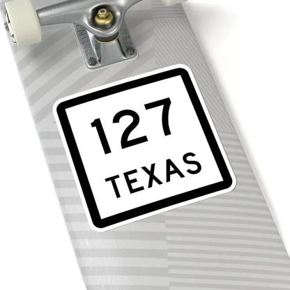 Texas 127 (Texas) (Road Sign) STICKER Vinyl Kiss-Cut Decal - The Sticker Space