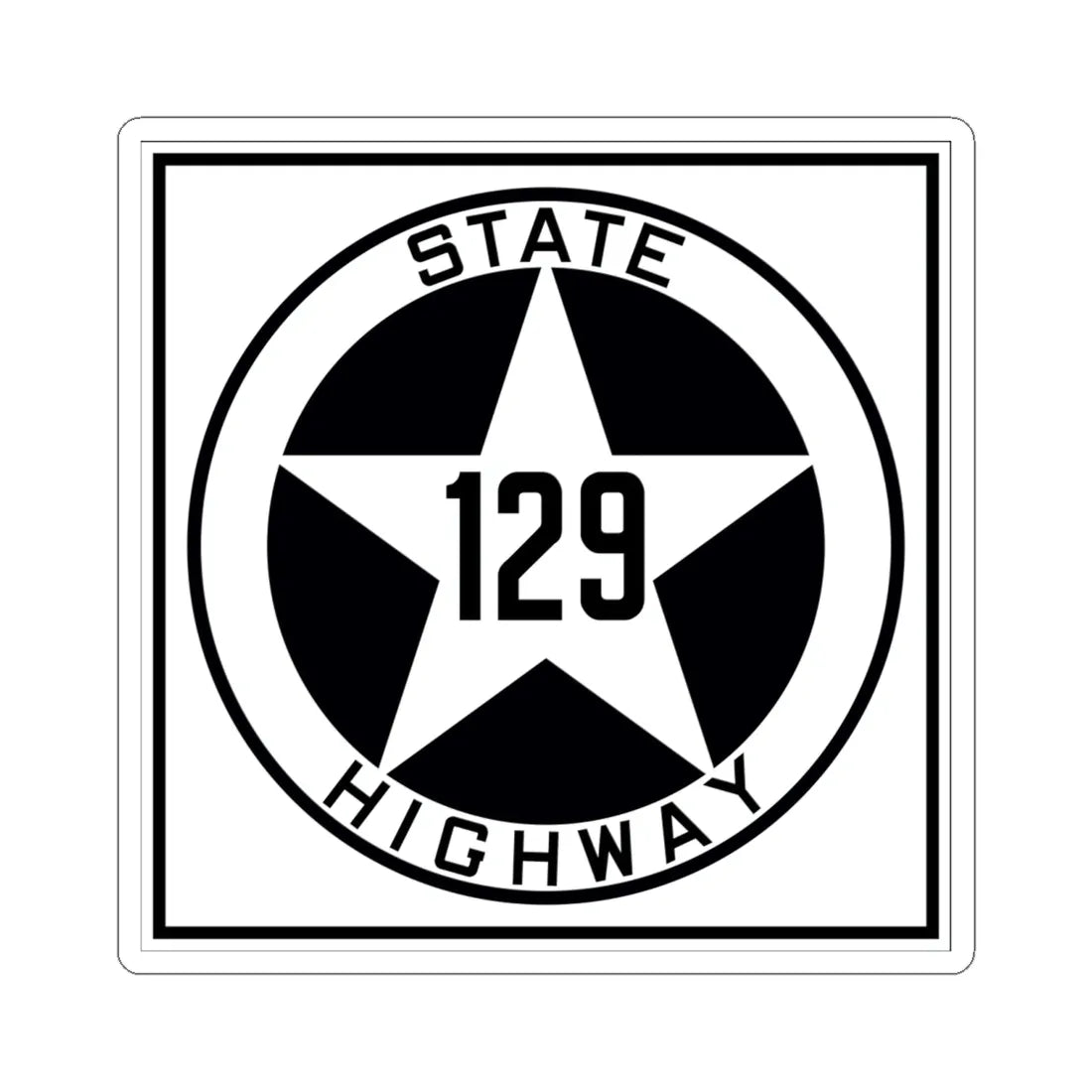 Texas 129 1917 (Texas) (Road Sign) STICKER Vinyl Kiss-Cut Decal 6 Inch White - The Sticker Space