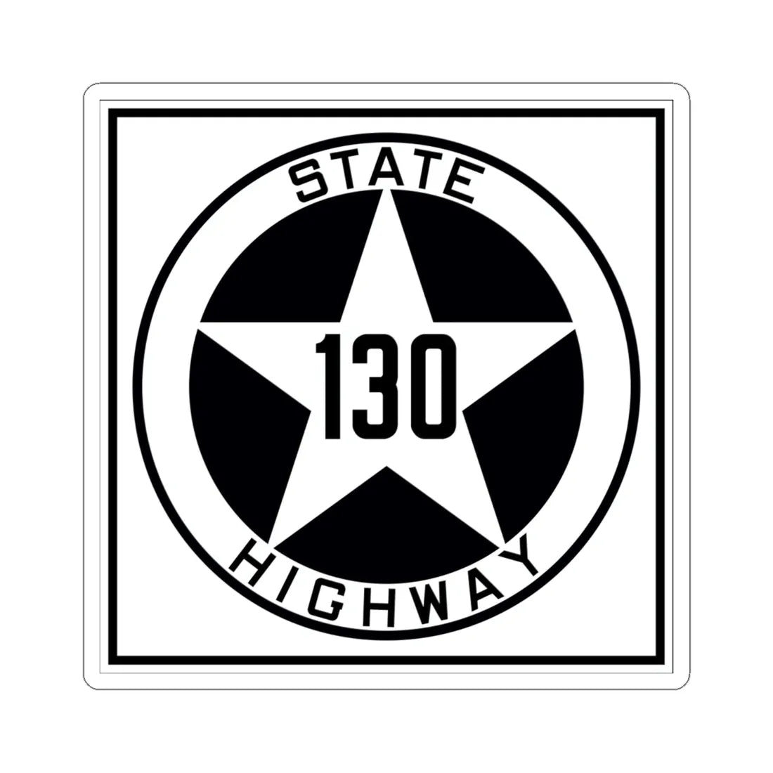 Texas 130 1917 (Texas) (Road Sign) STICKER Vinyl Kiss-Cut Decal 6 Inch White - The Sticker Space