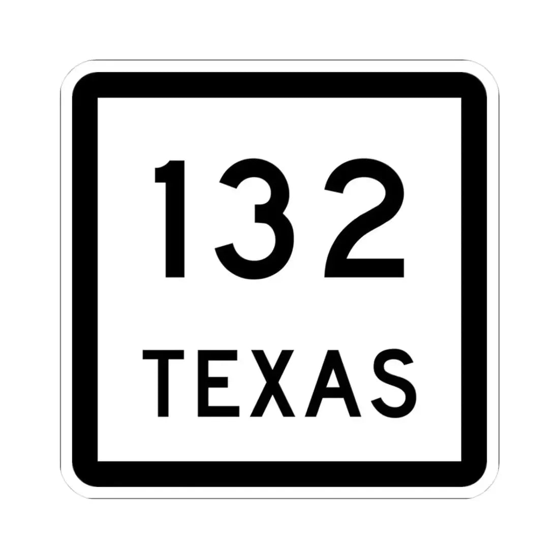 Texas 132 (Texas) (Road Sign) STICKER Vinyl Kiss-Cut Decal 3 Inch White - The Sticker Space