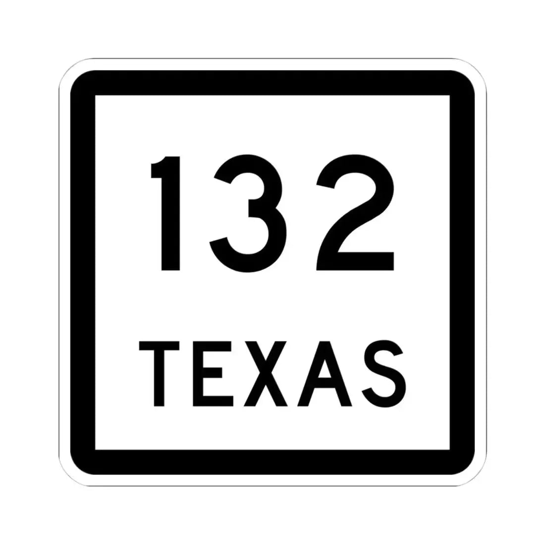 Texas 132 (Texas) (Road Sign) STICKER Vinyl Kiss-Cut Decal 4 Inch White - The Sticker Space