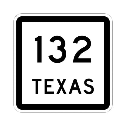 Texas 132 (Texas) (Road Sign) STICKER Vinyl Kiss-Cut Decal 6 Inch White - The Sticker Space