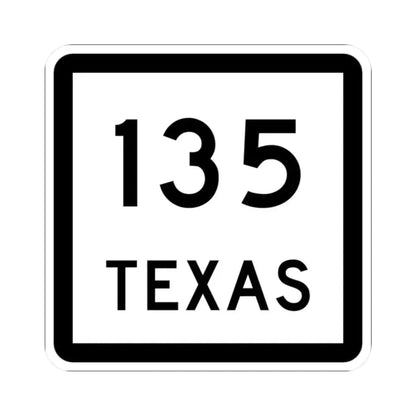 Texas 135 (Texas) (Road Sign) STICKER Vinyl Kiss-Cut Decal 2 Inch White - The Sticker Space
