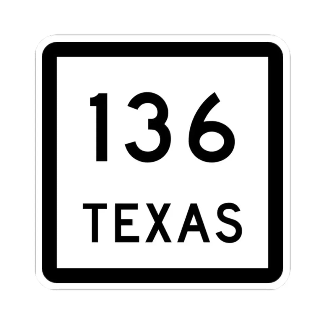 Texas 136 (Texas) (Road Sign) STICKER Vinyl Kiss-Cut Decal 2 Inch White - The Sticker Space