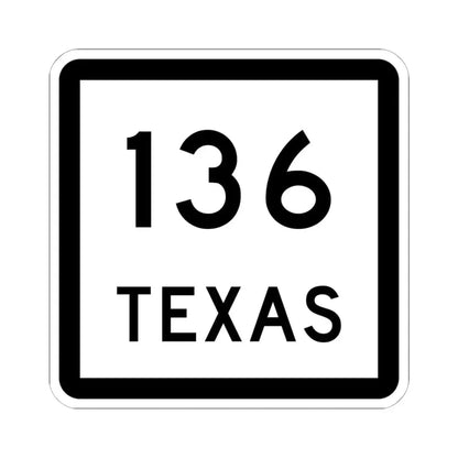 Texas 136 (Texas) (Road Sign) STICKER Vinyl Kiss-Cut Decal 6 Inch White - The Sticker Space