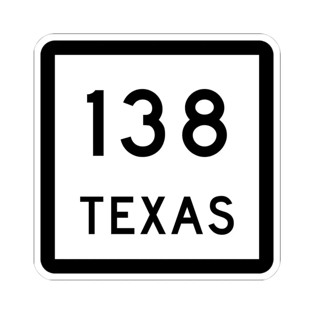 Texas 138 (Texas) (Road Sign) STICKER Vinyl Kiss-Cut Decal 4 Inch White - The Sticker Space
