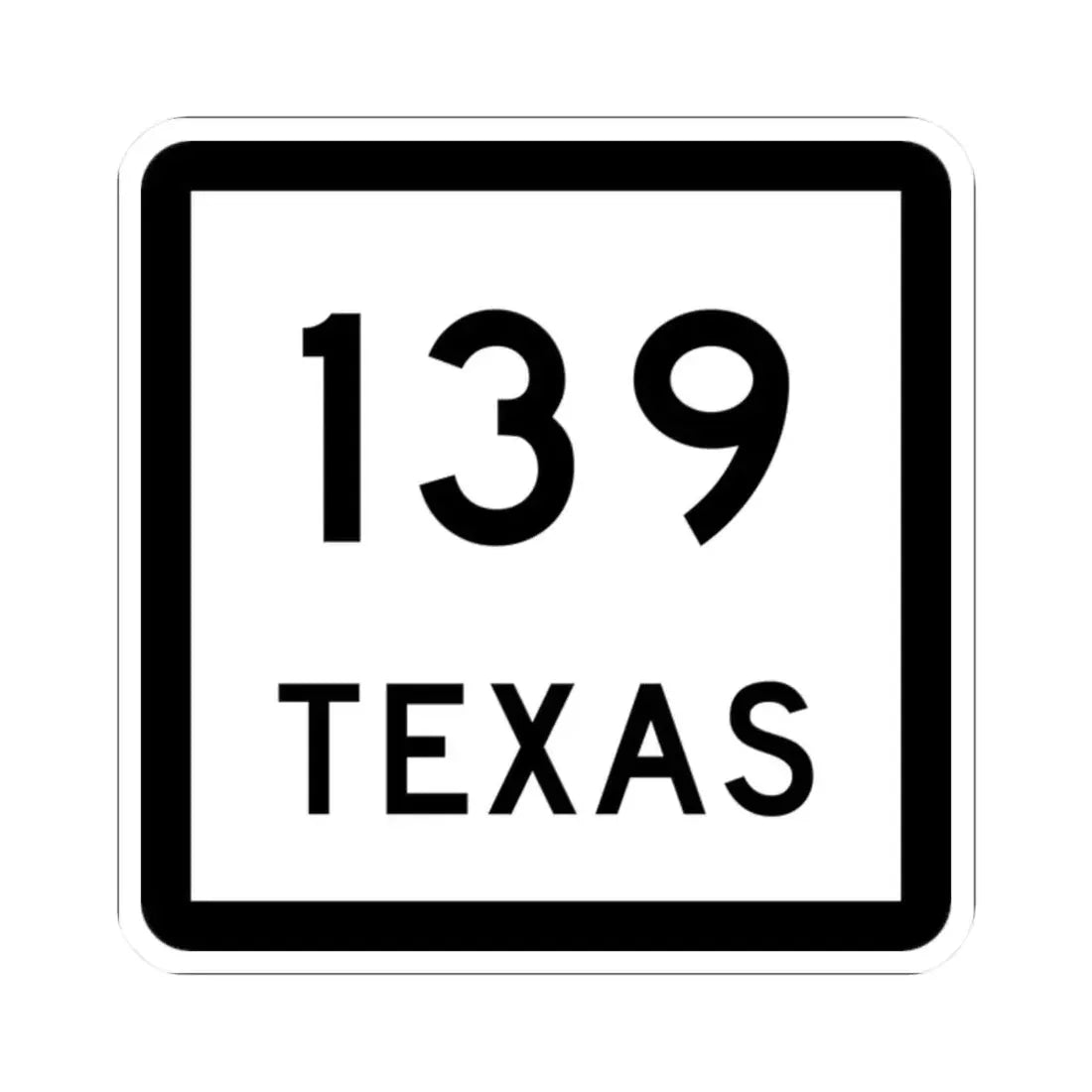 Texas 139 (Texas) (Road Sign) STICKER Vinyl Kiss-Cut Decal 2 Inch White - The Sticker Space