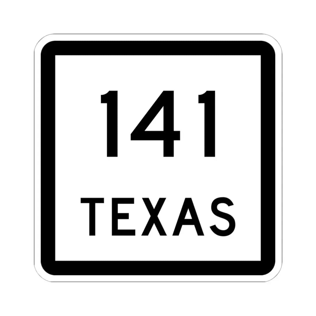Texas 141 (Texas) (Road Sign) STICKER Vinyl Kiss-Cut Decal 6 Inch White - The Sticker Space