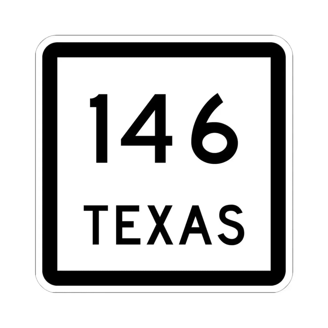 Texas 146 (Texas) (Road Sign) STICKER Vinyl Kiss-Cut Decal 6 Inch White - The Sticker Space
